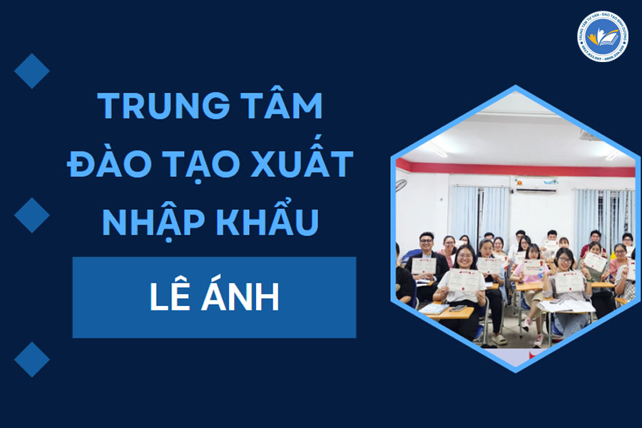 Học xuất nhập khẩu tại Bình Dương ở trung tâm Lê Ánh