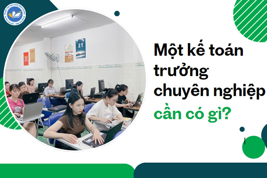 Bạn cần tổng hợp và phát triển những yêu cầu và kỹ năng cơ bản mà một nhân viên kế toán