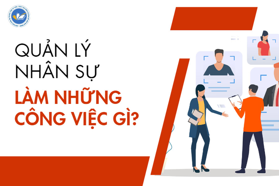 Quản lý nhân sự làm những công việc gì