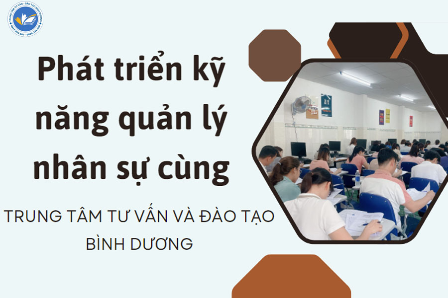 Phát triển kỹ năng với khóa học quản lý nhân sự tại Bình Dương