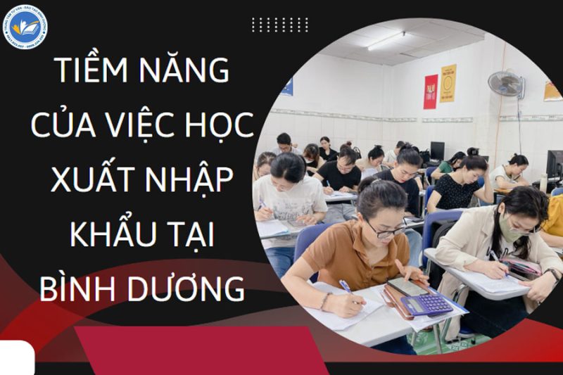 Cơ hội của việc học xuất nhập khẩu tại Bình Dương